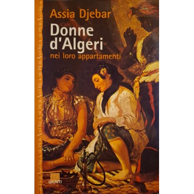 Donne d'Algeri nei loro appartamenti 