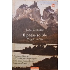 IL PAESE SOTTILE VIAGGIO IN CILE