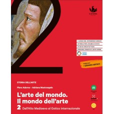 L'arte del mondo. Il mondo dell'arte Vol. 2 Dall'Alto Medioevo al Gotico internazionale