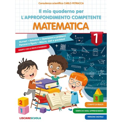 Il mio quaderno di approfondimento delle competenze. Matematica. Per la Scuola elementare (Vol. 1)