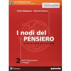 I nodi del pensiero, corso di storia della filosofia Vol. II - Dall'Umanesimo a Hegel