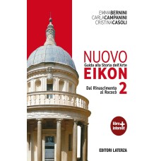 Nuovo Eikon. Guida alla storia dell'arte per il triennio - Vol. 2 - Dal 400 al 600