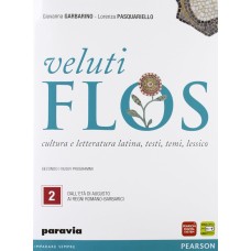 Veluti flos Cultura e letteratura latina, testi, temi, lessico - Vol. 2 - Dall'eta di Augusto ai regni romani-barbarici